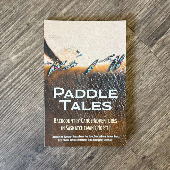 Paddle Tales - Backcountry Canoe Adventures in Saskatchewan's North