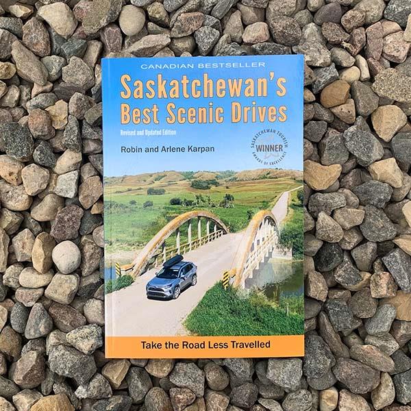 Saskatchewan's Best Scenic Drives (revised & updated edition)
