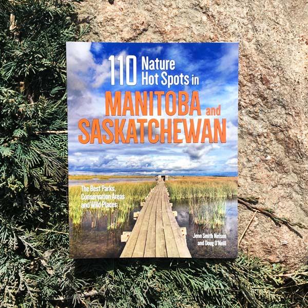 110 Nature Hot Spots in Manitoba and Saskatchewan 
