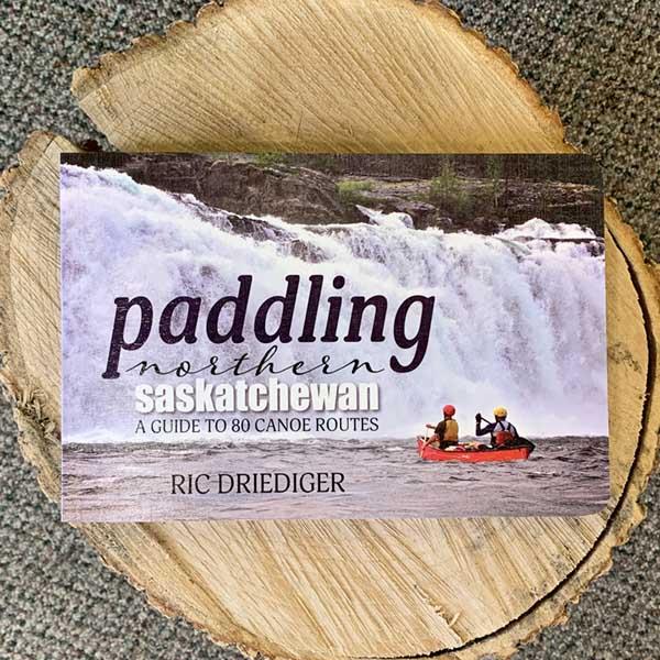 Paddling Northern Saskatchewan: a guide to 80 canoe routes